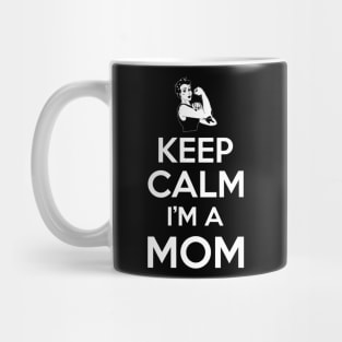 I Can't Keep Calm I'm A Mom T-Shirt Mug